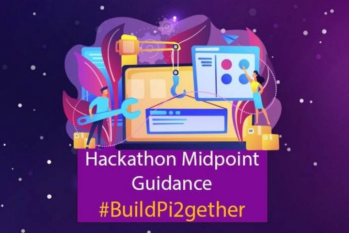 Pi Hackathon Midpoint Guidance